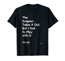 Ladda upp bild till gallerivisning, Funny Surgery T-shirt Surgical Doctors, Nurses & Scrub Tech 739538