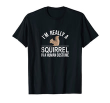 Ladda upp bild till gallerivisning, Funny shirts V-neck Tank top Hoodie sweatshirt usa uk au ca gifts for I'm Really a Squirrel - In a Human Costume - T-shirt 321119