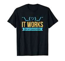 Ladda upp bild till gallerivisning, Funny shirts V-neck Tank top Hoodie sweatshirt usa uk au ca gifts for It works on my Machine - Programming T-Shirt 1802947