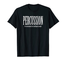 Ladda upp bild till gallerivisning, Funny shirts V-neck Tank top Hoodie sweatshirt usa uk au ca gifts for PERCUSSION the instruments for intelligent people T-Shirt 1983324