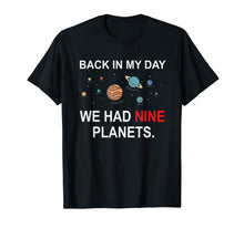 Ladda upp bild till gallerivisning, Funny shirts V-neck Tank top Hoodie sweatshirt usa uk au ca gifts for Back In My Day We Had Nine Planets - Funny Astronomy T-Shirt 1927739