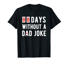Ladda upp bild till gallerivisning, Funny shirts V-neck Tank top Hoodie sweatshirt usa uk au ca gifts for Mens Zero Days Without A Dad Joke Funny T-shirt for Men 619287