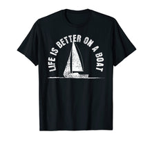 Ladda upp bild till gallerivisning, Funny shirts V-neck Tank top Hoodie sweatshirt usa uk au ca gifts for Boat T-Shirt Life Is Better On A Boat Tshirt Sailing Tee Gif 2132117