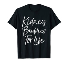 Ladda upp bild till gallerivisning, Funny shirts V-neck Tank top Hoodie sweatshirt usa uk au ca gifts for Kidney Buddies for Life Shirt Funny Organ Donor Transplant 1296814