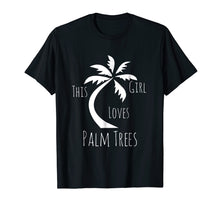 Ladda upp bild till gallerivisning, Funny shirts V-neck Tank top Hoodie sweatshirt usa uk au ca gifts for Cute Girls Clothing This Girl Loves Palm Trees Fun Gifts Tee 2357482