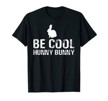 Ladda upp bild till gallerivisning, Funny shirts V-neck Tank top Hoodie sweatshirt usa uk au ca gifts for Be Cool Hunny Bunny Shirt Funny Bunny T-Shirt Gift 4140005