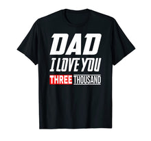 Ladda upp bild till gallerivisning, Love You 3000 Shirt, Dad I Love Three Thousand T-Shirt 43113