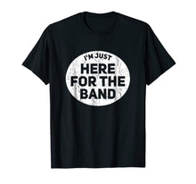 Ladda upp bild till gallerivisning, I'm Just Here For The Band Funny Marching Halftime Show Tee 1059206