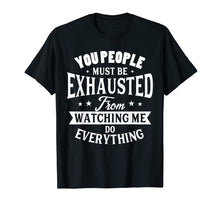 Ladda upp bild till gallerivisning, Funny shirts V-neck Tank top Hoodie sweatshirt usa uk au ca gifts for You People Must Be Exhausted T-Shirt Grumpy Parents Gifts 3306239