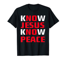 Ladda upp bild till gallerivisning, Funny shirts V-neck Tank top Hoodie sweatshirt usa uk au ca gifts for Know / No Jesus - Know / No Peace - Christian Faith Quote T-Shirt 2137273