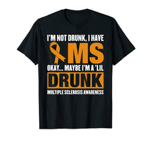 Ladda upp bild till gallerivisning, Funny shirts V-neck Tank top Hoodie sweatshirt usa uk au ca gifts for I'm Not Drunk I Have MS Multiple Sclerosis Awareness TShirt 806601