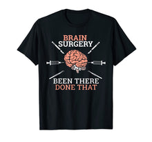 Ladda upp bild till gallerivisning, Brain Surgery Neurosurgery Patient Tshirt - Funny Surgeon 1076982