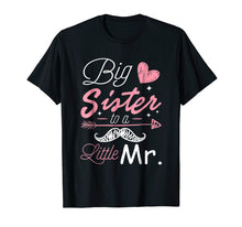 Ladda upp bild till gallerivisning, Funny shirts V-neck Tank top Hoodie sweatshirt usa uk au ca gifts for Big Sister To A Little Mister T-shirt 201098