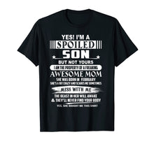 Ladda upp bild till gallerivisning, Funny shirts V-neck Tank top Hoodie sweatshirt usa uk au ca gifts for Yes I'm a spoiled Son of a February Mom T-shirt 1453864