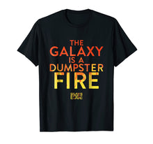 Ladda upp bild till gallerivisning, Funny shirts V-neck Tank top Hoodie sweatshirt usa uk au ca gifts for Galaxy's Edge Dumpster Fire T-Shirt 419288