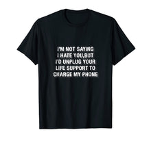 Ladda upp bild till gallerivisning, I'm Not Saying I Hate You Skeptical Sarcastic Funny T-Shirt 773599