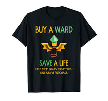 Ladda upp bild till gallerivisning, Funny shirts V-neck Tank top Hoodie sweatshirt usa uk au ca gifts for Buy a Ward Save a life! T Shirt Gifts for Gamers 342324