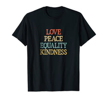 Ladda upp bild till gallerivisning, Funny shirts V-neck Tank top Hoodie sweatshirt usa uk au ca gifts for Love - Peace - Equality - Kindness - T-shirt 1791861
