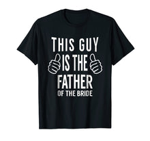 Ladda upp bild till gallerivisning, Funny shirts V-neck Tank top Hoodie sweatshirt usa uk au ca gifts for This Guy is The Father of The Bride Tshirt Gift Funny Tee 960599