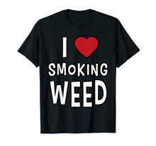 Ladda upp bild till gallerivisning, Funny shirts V-neck Tank top Hoodie sweatshirt usa uk au ca gifts for I LOVE Smoking Weed Shirt Funny Stoner Shirts Men Women 420 3998551