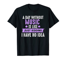 Ladda upp bild till gallerivisning, Funny shirts V-neck Tank top Hoodie sweatshirt usa uk au ca gifts for A Day Without Music T-shirt, Gifts For Musicians Music Lover 344877