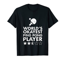 Ladda upp bild till gallerivisning, World's Okayest Ping Pong Player Tshirt - Trophy