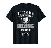 Ladda upp bild till gallerivisning, Funny shirts V-neck Tank top Hoodie sweatshirt usa uk au ca gifts for Boxing T-Shirt - Touch Me and Your First Lesson is Free 1316230