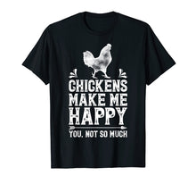 Ladda upp bild till gallerivisning, Funny shirts V-neck Tank top Hoodie sweatshirt usa uk au ca gifts for Chickens Make Me Happy T Shirt Funny chicken Lover Gifts Tee 809937