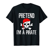 Ladda upp bild till gallerivisning, Funny shirts V-neck Tank top Hoodie sweatshirt usa uk au ca gifts for Pretend I'm A Pirate T-Shirt Funny Lazy Halloween Costume 2138109