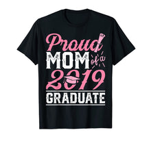 Ladda upp bild till gallerivisning, Proud Mom Of A Class 2019 Graduate T shirt Graduation Gift 108886