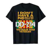 Ladda upp bild till gallerivisning, Funny shirts V-neck Tank top Hoodie sweatshirt usa uk au ca gifts for Vietnam Veteran T Shirt - Vietnam Veteran No PhD But DD-214 2148188