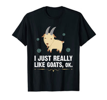 Ladda upp bild till gallerivisning, I Just Freaking Love Goats Ok Funny Goat Lovers T-Shirt 1483085