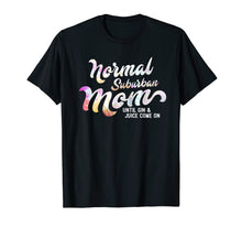 Ladda upp bild till gallerivisning, Funny shirts V-neck Tank top Hoodie sweatshirt usa uk au ca gifts for Normal Suburban Mom Until Gin And Juice Come On T Shirt 1359262