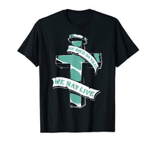 Ladda upp bild till gallerivisning, Funny shirts V-neck Tank top Hoodie sweatshirt usa uk au ca gifts for Christian Shirts - He Died So That We May Live T-Shirt 3039761