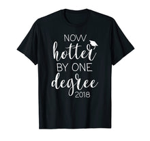 Ladda upp bild till gallerivisning, Funny shirts V-neck Tank top Hoodie sweatshirt usa uk au ca gifts for Funny Graduation T-Shirt 2018, Now Hotter by One Degree 2684206