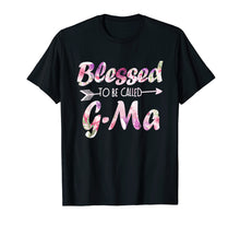 Ladda upp bild till gallerivisning, Funny shirts V-neck Tank top Hoodie sweatshirt usa uk au ca gifts for Blessed To Be Called G-Ma T-Shirt Flower Mother's Day Gifts 766240