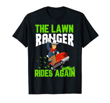 Ladda upp bild till gallerivisning, Lawn Ranger Rides Again Cool Mowing Tee Best Gardener Ever 391125