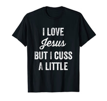 Ladda upp bild till gallerivisning, Funny shirts V-neck Tank top Hoodie sweatshirt usa uk au ca gifts for I Love Jesus But I Cuss a Little Funny Christian T-Shirt 2007766