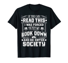 Ladda upp bild till gallerivisning, Funny shirts V-neck Tank top Hoodie sweatshirt usa uk au ca gifts for If You Can Read This I Was Forced To Put My Book Down Shirt 2147093
