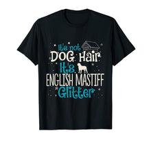 Ladda upp bild till gallerivisning, It's Not Dog Hair It's English Mastiff Glitter T-Shirt 915656