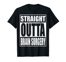 Ladda upp bild till gallerivisning, Funny shirts V-neck Tank top Hoodie sweatshirt usa uk au ca gifts for Straight Outta Brain Surgery T-Shirt Hospital Recovery Gift 3083443