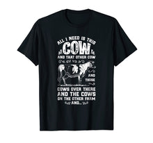 Ladda upp bild till gallerivisning, All I Need Is This Cow T Shirt Funny Cow Farm Farmer Gifts