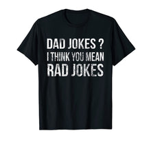 Ladda upp bild till gallerivisning, Dad Jokes Shirt I Think You Mean Rad Jokes Gift Fathers Day 15490