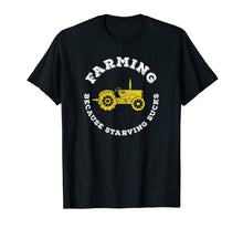 Ladda upp bild till gallerivisning, Farming Because Starving Sucks Funny Farm Shirt Agriculture 1013588