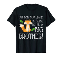 Ladda upp bild till gallerivisning, OH FOR FOX SAKE Going To Be The Big Brother T-shirt