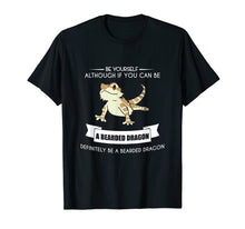 Ladda upp bild till gallerivisning, Funny shirts V-neck Tank top Hoodie sweatshirt usa uk au ca gifts for BE YOURSELF BEARDED DRAGON T-SHIRT Funny Animal Zoo Mother 1907370