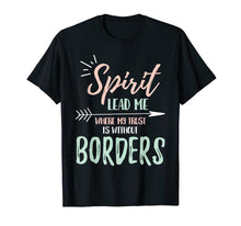 Ladda upp bild till gallerivisning, Funny shirts V-neck Tank top Hoodie sweatshirt usa uk au ca gifts for Spirit Lead Me Where My Trust Is Without Borders T-shirt 2721323
