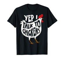 Ladda upp bild till gallerivisning, Funny shirts V-neck Tank top Hoodie sweatshirt usa uk au ca gifts for Yep I Talk To Chickens Shirt | Cute Chicken Buffs Tee Gift 2944874