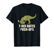 Ladda upp bild till gallerivisning, Funny shirts V-neck Tank top Hoodie sweatshirt usa uk au ca gifts for T-Rex Hate Push Ups T-Shirt - T Rex Push-Up Tee Shirt 2394446