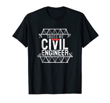 Ladda upp bild till gallerivisning, Truss Me I'm A Civil Engineer Pun Engineering Engineer Shirt 580161